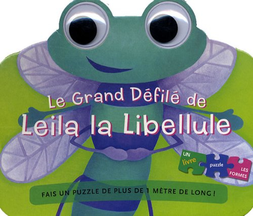 Le grand défilé de Leila la libellule : livre casse-tête : les formes