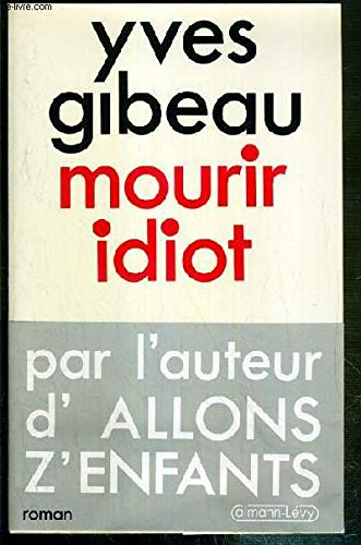 Mourir idiot