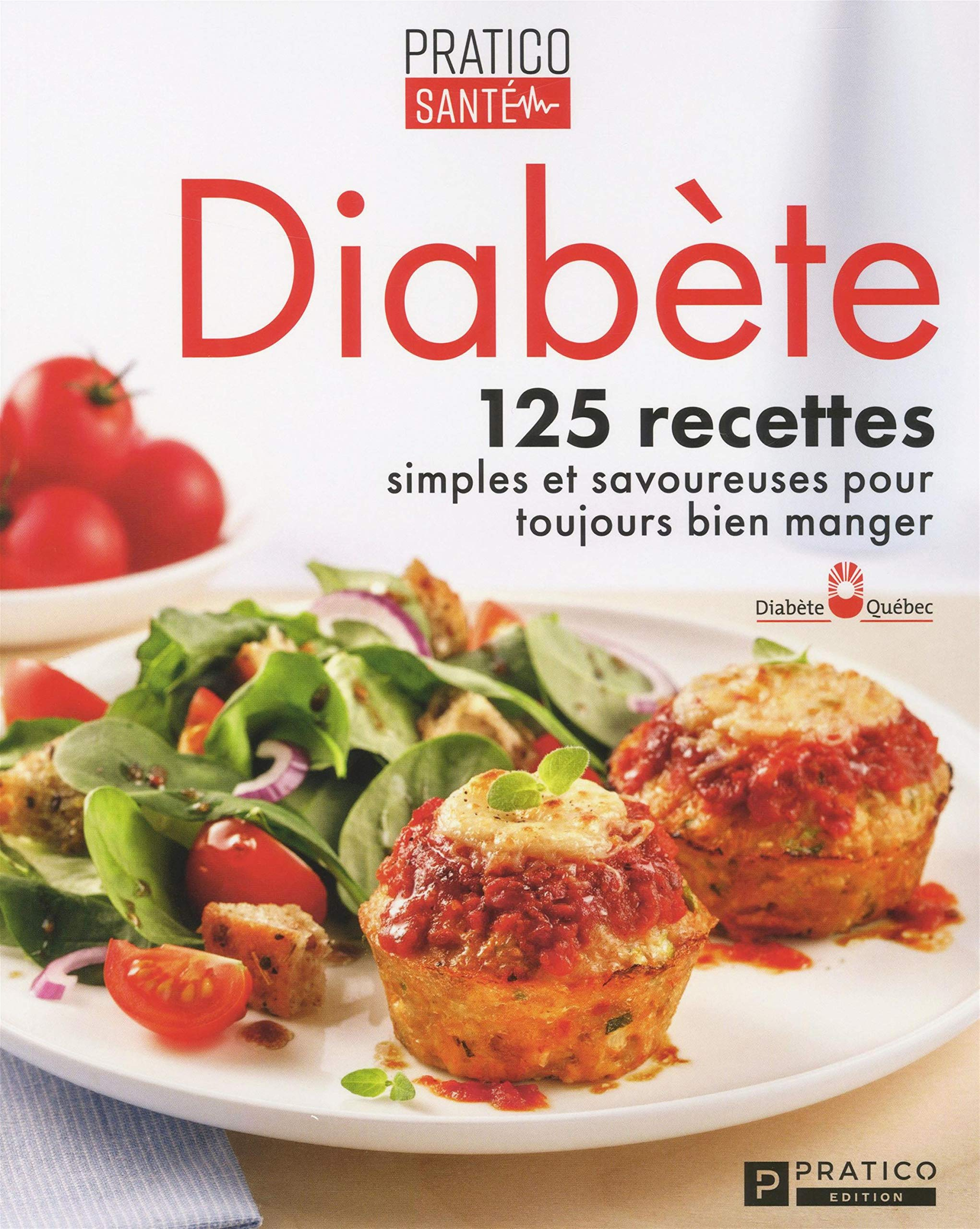 Diabète : 125 recettes simples et savoureuses pour toujours bien manger