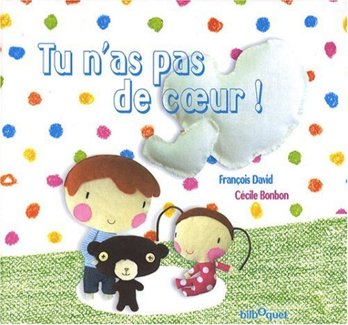 Tu n'as pas de coeur !