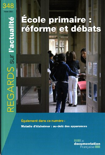ecole primaire : réforme et débats (n.348 février 2009)