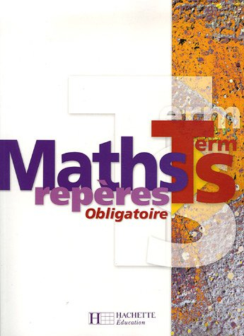 Mathématiques terminale S enseignement obligatoire : repères