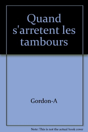 Quand s'arrêtent les tambours
