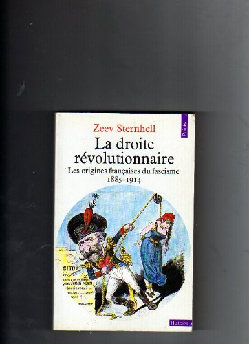 La droite révolutionnaire : 1885-1914 : les origines françaises du fascisme