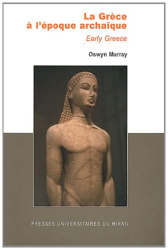 La Grèce à l'époque archaïque. Early Greece