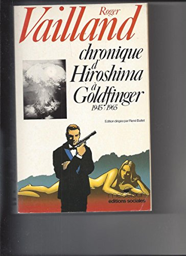 Chronique d'Hiroshima à Goldfinger : 1945-1965