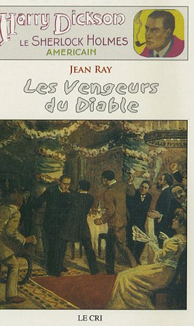 Harry Dickson : le Sherlock Holmes américain. Vol. 8. Les vengeurs du diable