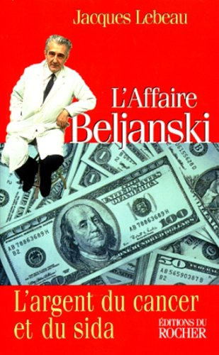 L'affaire Beljanski : l'argent du cancer et du sida