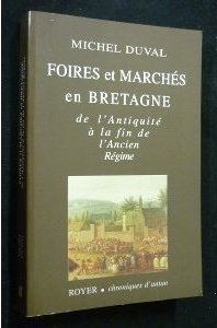 Foires et marchés en Bretagne : de l'Antiquité à la fin de l'Ancien Régime
