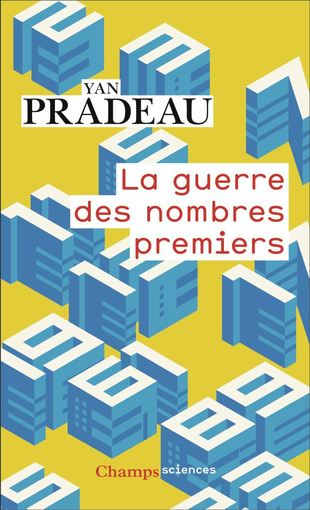 La guerre des nombres premiers : maths, éco, crypto : ils sont sur tous les fronts