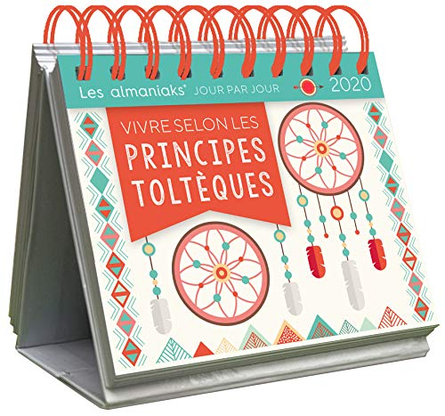 Vivre selon les principes toltèques 2020