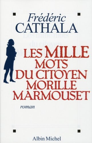 Les mille mots du citoyen Morille Marmouset