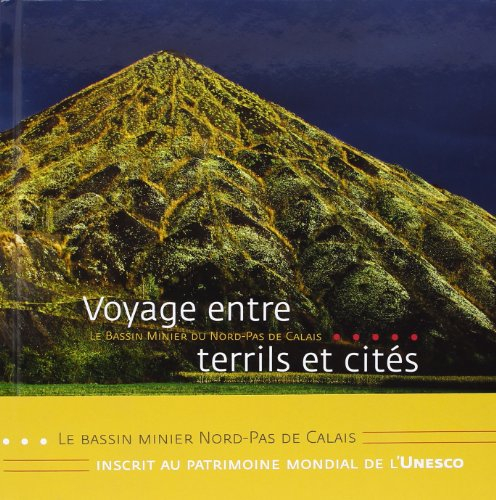 Voyage entre terrils et cités : le bassin minier du Nord-Pas-de-Calais