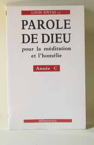 Parole de Dieu pour la méditation et l'homélie. Vol. 3. Année C