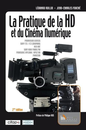 La pratique de la HD et du cinéma numérique : Panavision Genesis, Sony F35-F23 (SRW9000), Red One, S