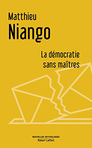 La démocratie sans maîtres : essai