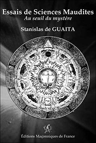 Essais de sciences maudites : au seuil du mystère