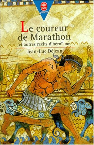 Le coureur de marathon et autres récits d'héroïsme