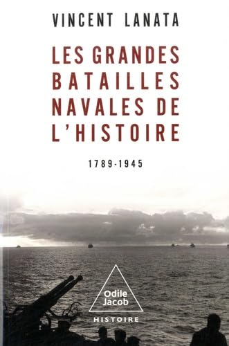 Les grandes batailles navales de l'histoire : 1789-1945