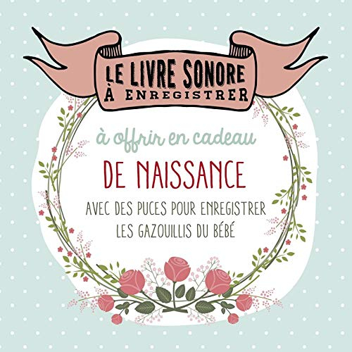 Le livre sonore à enregistrer à offrir en cadeau de naissance : avec des puces pour enregistrer les 