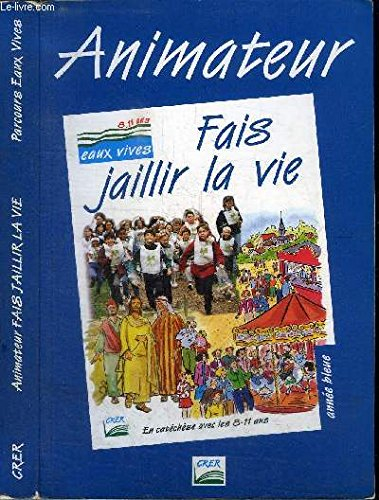 fais jaillir la vie,  année bleue. animateur