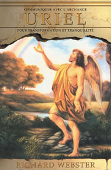 Communiquer avec l'archange Uriel pour cheminer dans la transformation et la tranquillité