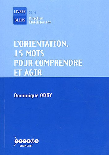 L'orientation : 15 mots pour comprendre et agir