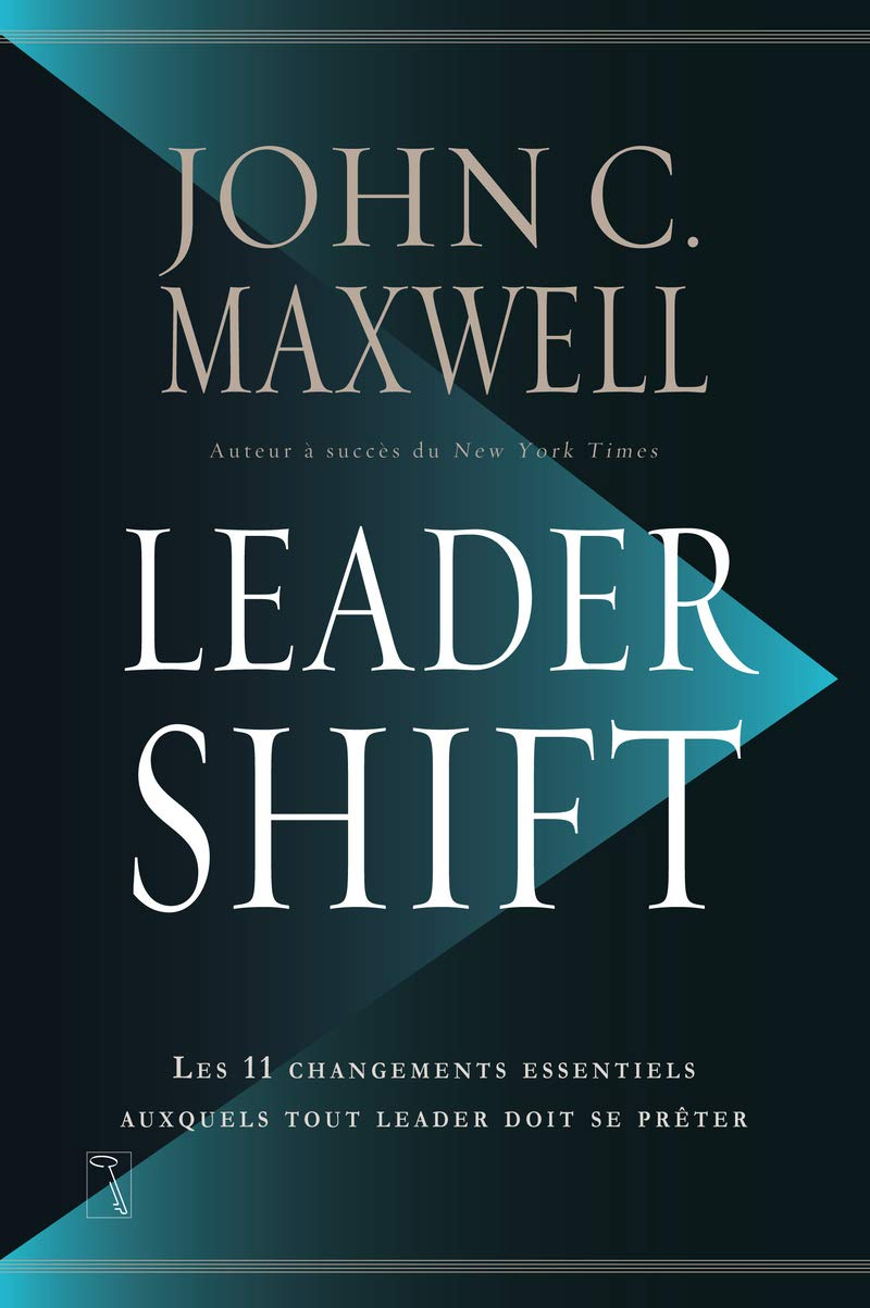 Leadershift : 11 changements essentiels auxquels tout leader doit se prêter
