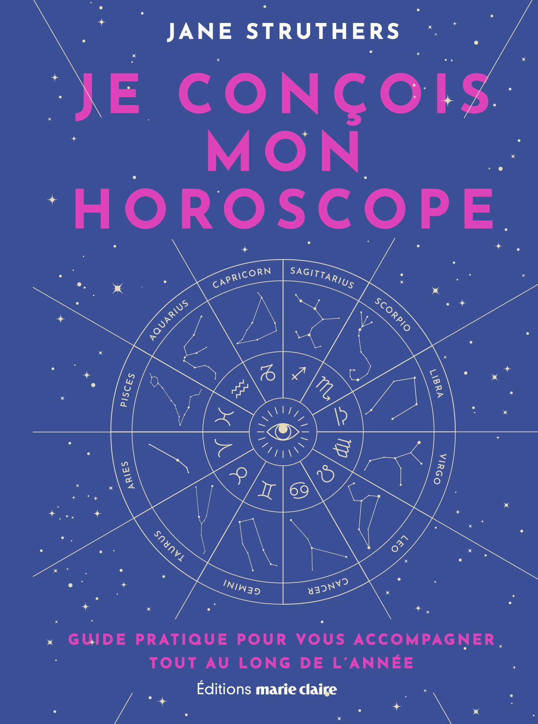 Je conçois mon horoscope : guide pratique pour vous accompagner tout au long de l'année