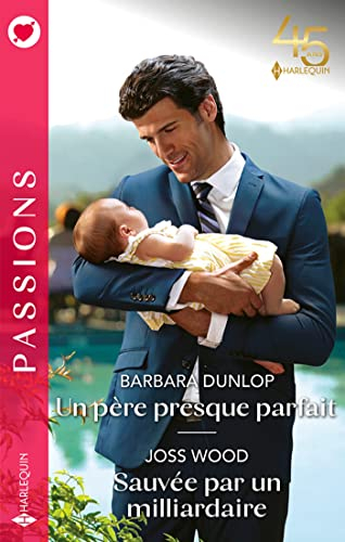 Un père presque parfait. Sauvée par un milliardaire