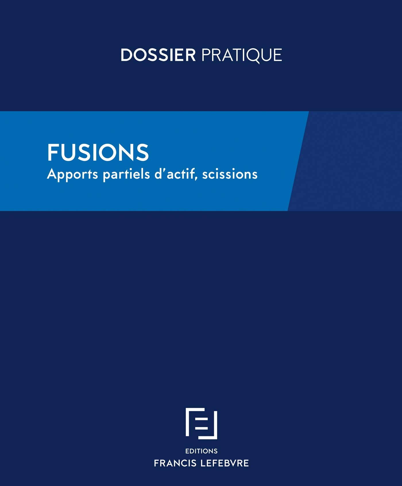 Fusions : apports partiels d'actif, scissions