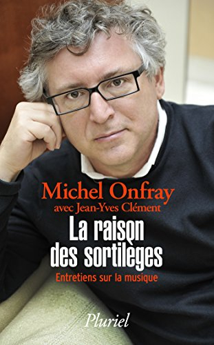 La raison des sortilèges : entretiens sur la musique