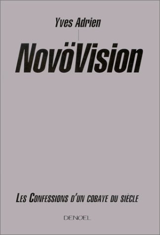 Novövision : les confessions d'un cobaye du siècle