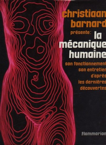 La mécanique humaine : son fonctionnement, son entretien