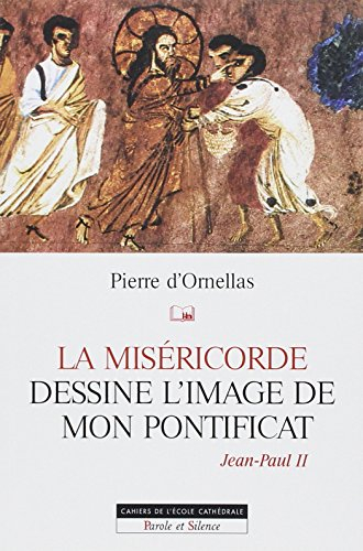 La miséricorde dessine l'image de mon pontificat (Jean-Paul II)