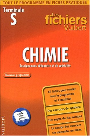 Chimie, terminale S : enseignement obligatoire et de spécialité, nouveau programme : 45 fiches pour 