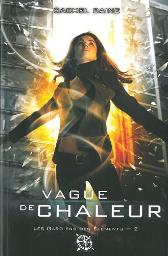 Les gardiens des éléments. Vol. 2. Vague de chaleur