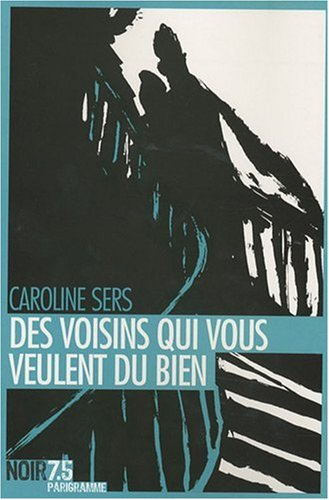 Des voisins qui nous veulent du bien