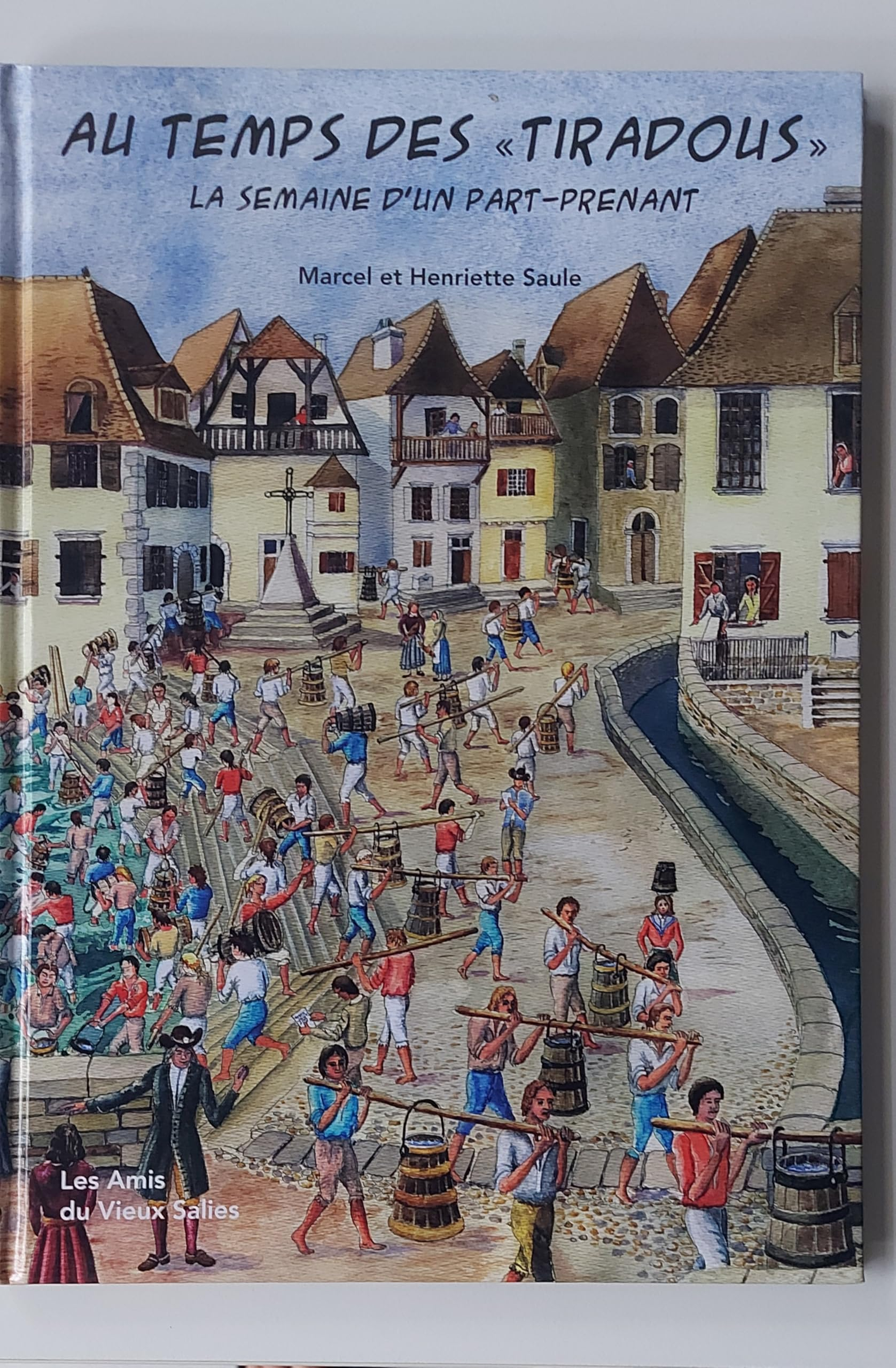 Livre au temps des "Tiradous" la semaine d'un part-prenant