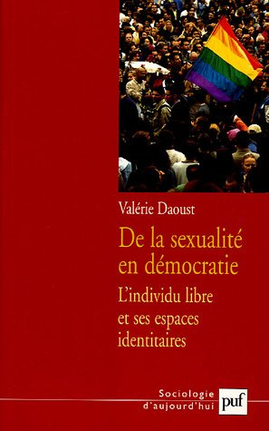 De la sexualité en démocratie : l'individu libre et ses espaces identitaires