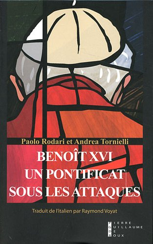 Benoît XVI : un pontificat sous les attaques