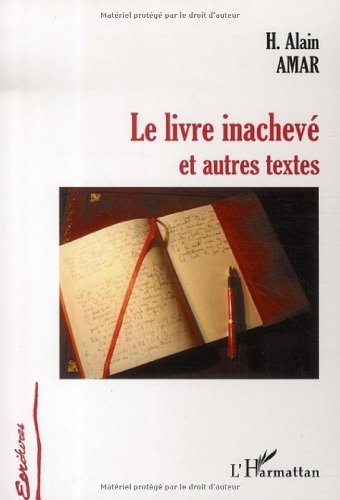 Le livre inachevé : et autres textes