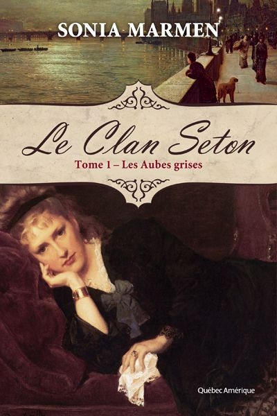 Le clan Seton. Vol. 1. Les aubes grises