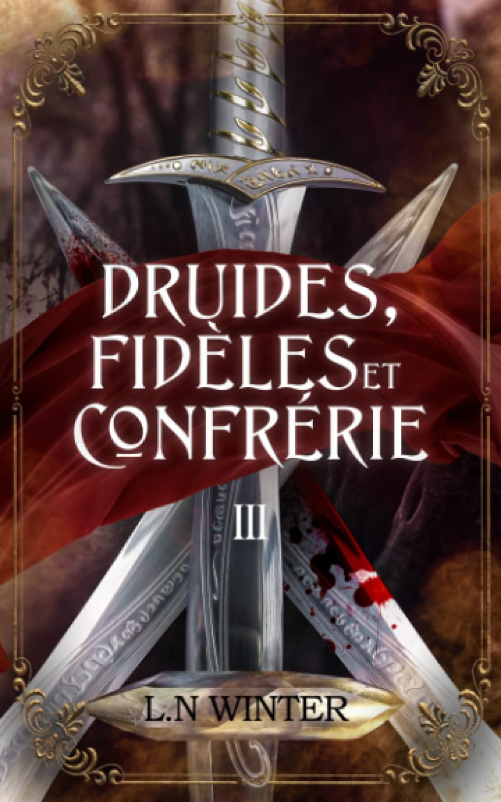 La guerre des druides (Druides, Fidèles et Confrérie t.3 - Fantasy épique)