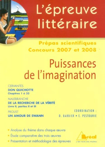 L'épreuve littéraire, prépas scientifiques, concours 2007 et 2008 : puissances de l'imagination : Ce