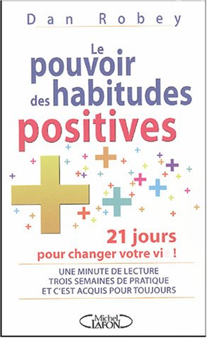 Le pouvoir des habitudes positives : 21 jours pour vous changer de vie