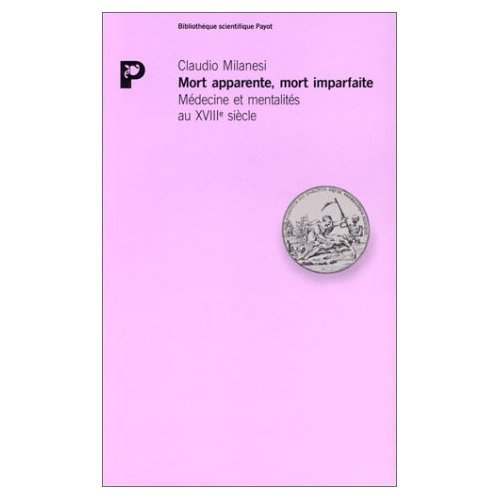 Mort apparente, mort imparfaite : médecine et mentalités au XVIIIe siècle