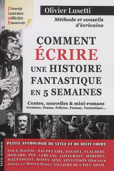 Comment écrire une histoire fantastique en 5 semaines : petite anthologie du style et du récit court