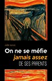 On ne se méfie jamais assez de ses parents