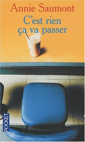 C'est rien, ça va passer